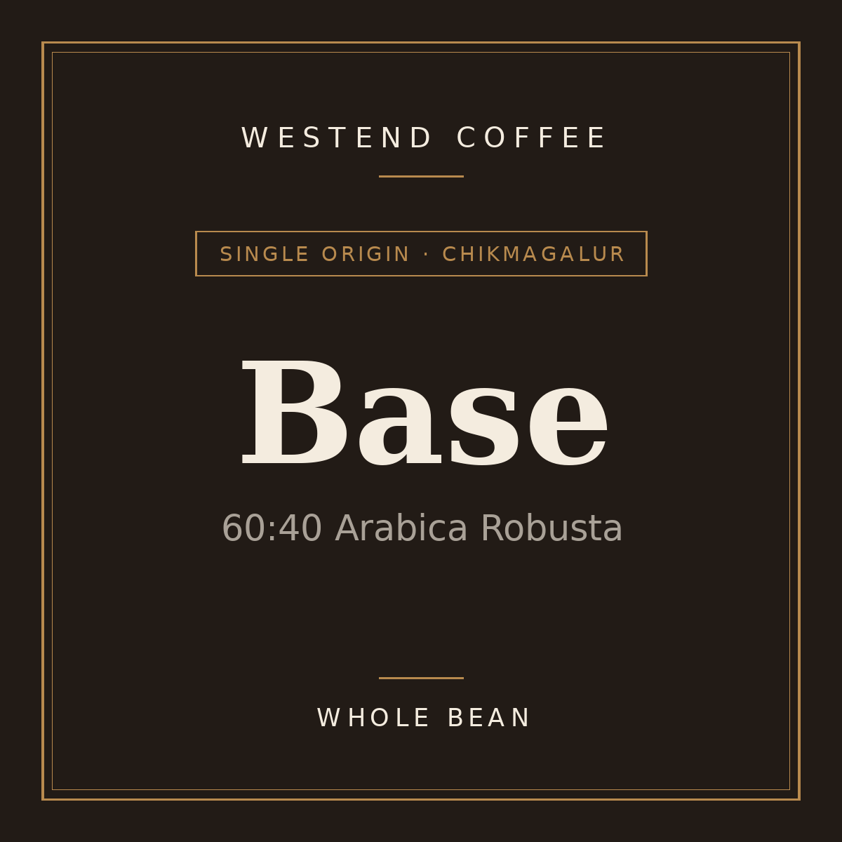 Base Westend Coffee Base — 60:40 Arabica Robusta, whole bean